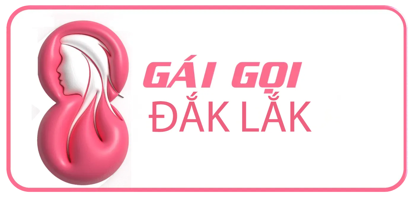 GÁI GỌI ĐẮK LẮK